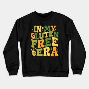 In My Gluten Free Era Gluten Intolerance Celiac Awareness Crewneck Sweatshirt